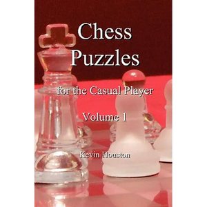 Chess Puzzles for the Casual Player, Volume 1 - Paperback