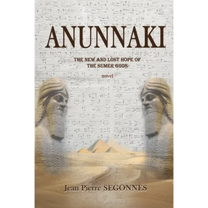 Anunnaki: The new and last hope of the Sumer Gods - Paperback