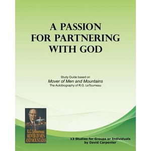 A Passion for Partnering with God: Study Guide based on "Mover of Men and Mountains" - Paperback