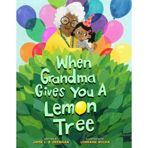 When Grandma Gives You a Lemon Tree - Hardcover