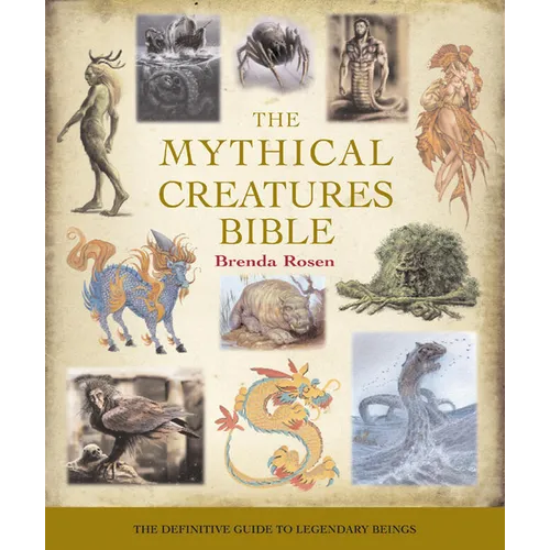 The Mythical Creatures Bible: The Definitive Guide to Legendary Beings - Paperback