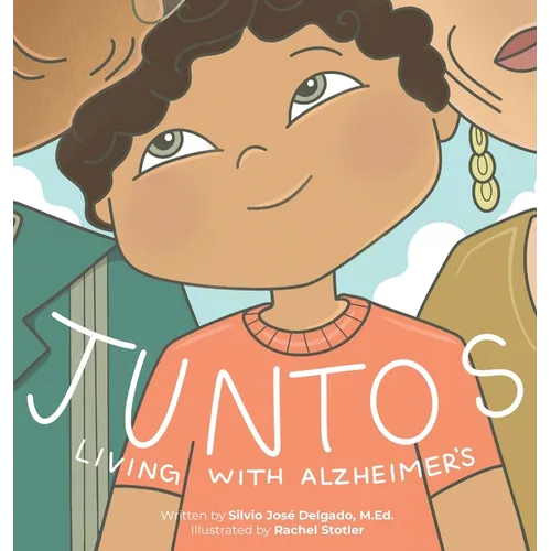 Juntos: Living with Alzheimer's - Hardcover