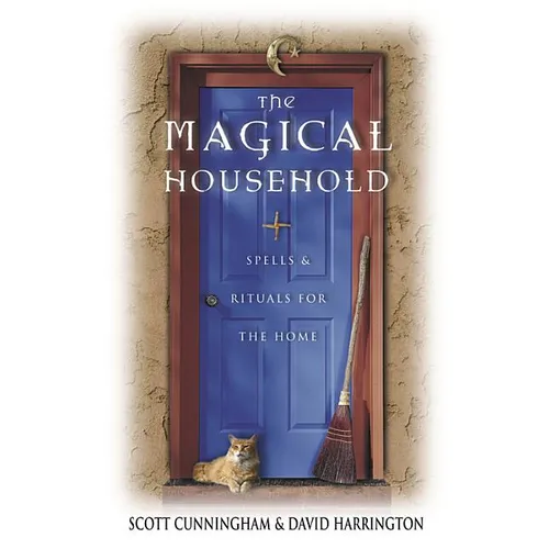 The Magical Household: Spells & Rituals for the Home - Paperback