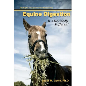 Equine Digestion: It's Decidedly Different - Paperback