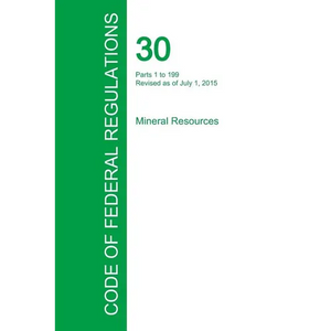 Code of Federal Regulations Title 30, Volume 1, July 1, 2015 - Paperback