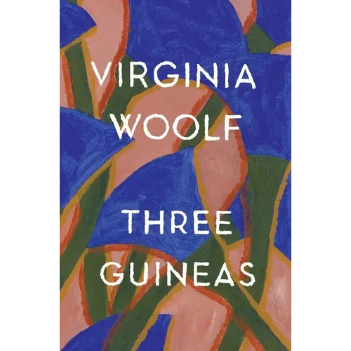 Three Guineas: The Virginia Woolf Library Authorized Edition - Paperback