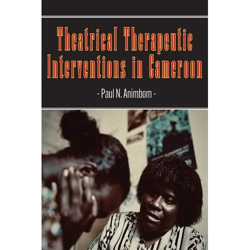 Theatrical Therapeutic Interventions in Cameroon - Paperback