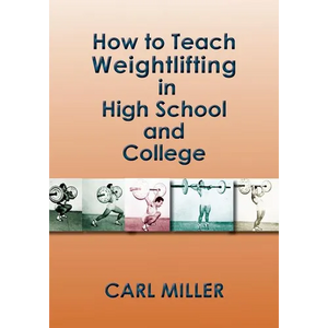 How to Teach Weightlifting in High School and College: A Manual - Paperback