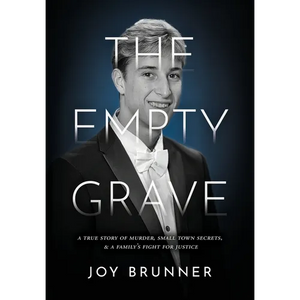 The Empty Grave: A True Story of Murder, Small Town Secrets, & A Family's Fight for Justice - Hardcover