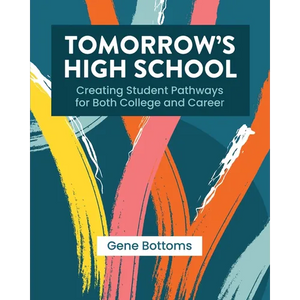 Tomorrow's High School: Creating Student Pathways for Both College and Career - Paperback