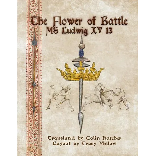 The Flower of Battle: MS Ludwig XV13 - Paperback