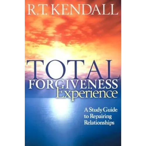 Total Forgiveness Experience: A Study Guide to Repairing Relationships - Paperback