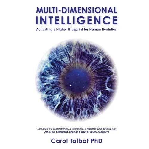 Multi-Dimensional Intelligence: Activating A Higher Blueprint for Human Evolution - Paperback