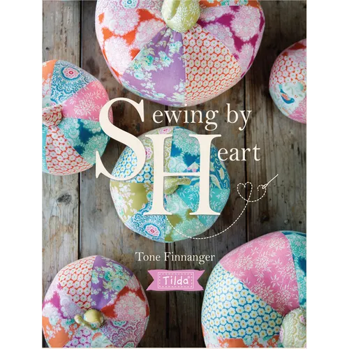 Tilda Sewing by Heart: For the Love of Fabrics - Paperback