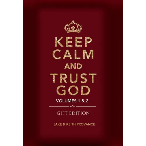 Keep Calm and Trust God (Gift Edition): Volumes 1 & 2 - Hardcover
