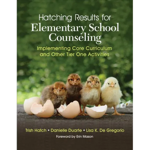 Hatching Results for Elementary School Counseling: Implementing Core Curriculum and Other Tier One Activities - Paperback