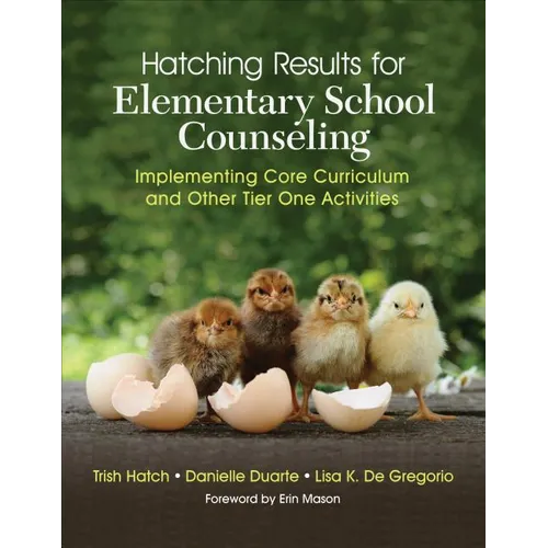 Hatching Results for Elementary School Counseling: Implementing Core Curriculum and Other Tier One Activities - Paperback