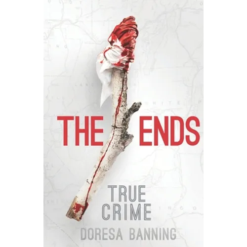 The Ends: Two Young Lovers' Crimes and the Aftermath - Paperback