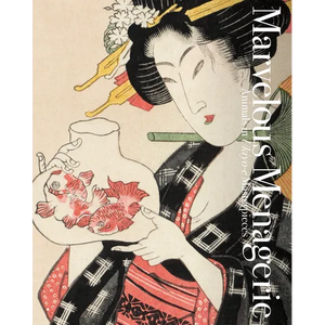 Marvelous Menagerie: Animals in Ukiyo-E Masterpieces - Paperback