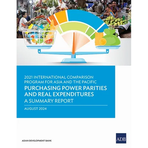 2021 International Comparison Program for Asia and the Pacific: Purchasing Power Parities and Real Expenditures--A Summary Report - Paperback