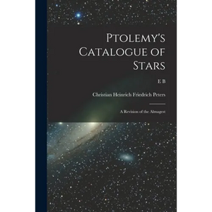 Ptolemy's Catalogue of Stars: A Revision of the Almagest - Paperback