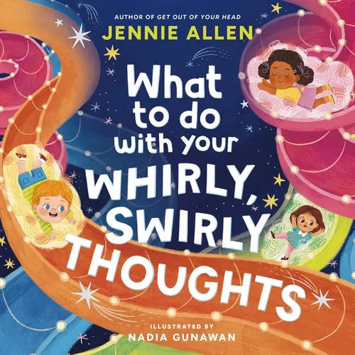 What to Do with Your Whirly, Swirly Thoughts - Hardcover