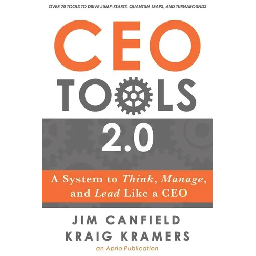 CEO Tools 2.0: A System to Think, Manage, and Lead Like a CEO - Paperback