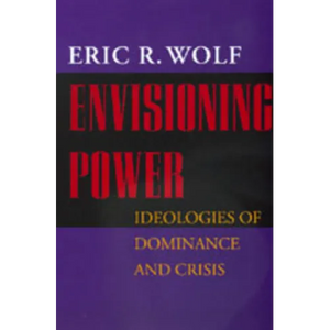 Envisioning Power: Ideologies of Dominance and Crisis - Paperback