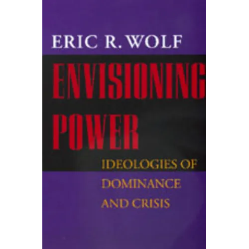 Envisioning Power: Ideologies of Dominance and Crisis - Paperback