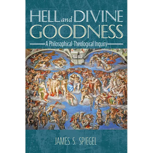 Hell and Divine Goodness: A Philosophical-Theological Inquiry - Paperback