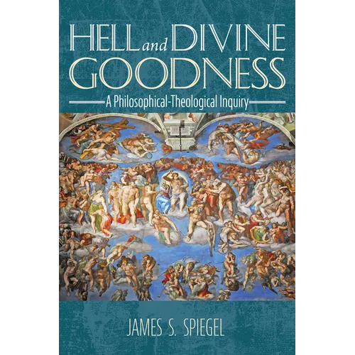Hell and Divine Goodness: A Philosophical-Theological Inquiry - Paperback