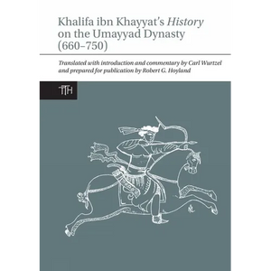 Khalifa ibn Khayyat's History on the Umayyad Dynasty (660-750) - Paperback
