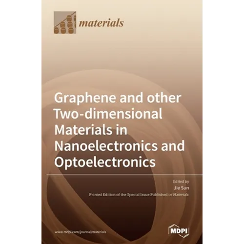 Graphene and other Two-dimensional Materials in Nanoelectronics and Optoelectronics - Hardcover