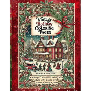 Vintage Holiday Coloring Pages: Relax and Unwind with Old World Christmas Designs and Classic Holiday Art for a Timeless Coloring Experience - Paperback