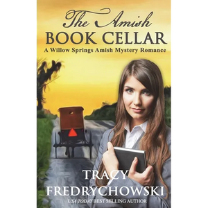 The Amish Book Cellar: A Willow Springs Amish Mystery Romance - Paperback