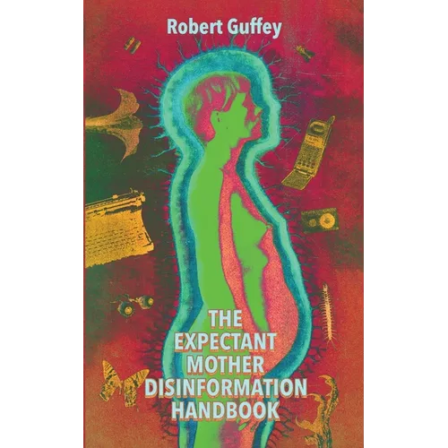 The Expectant Mother Disinformation Handbook - Paperback