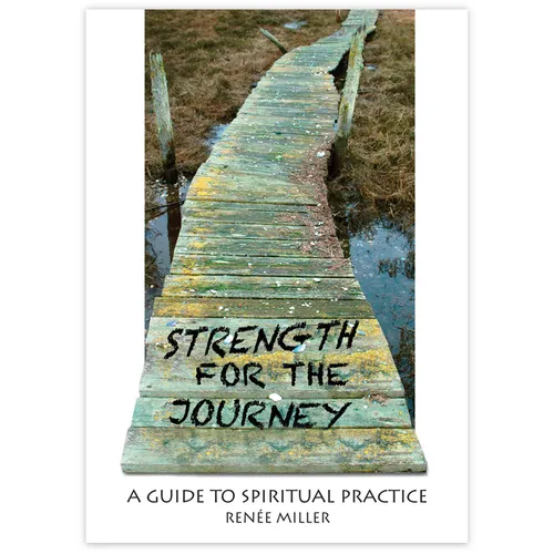 Strength for the Journey: A Guide to Spiritual Practice - Paperback