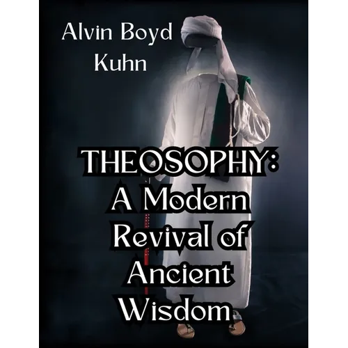 Theosophy: A Modern Revival of Ancient Wisdom - Paperback
