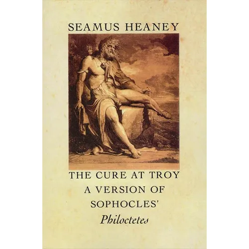The Cure at Troy: A Version of Sophocles' Philoctetes - Paperback