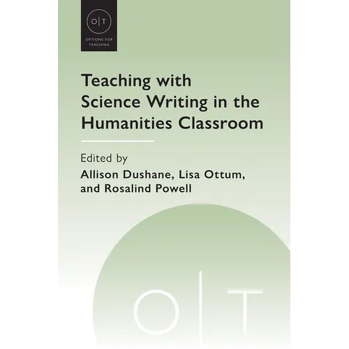 Teaching with Science Writing in the Humanities Classroom - Hardcover