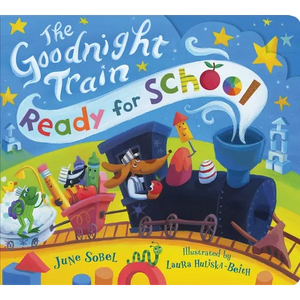 The Goodnight Train Ready for School - Board Book