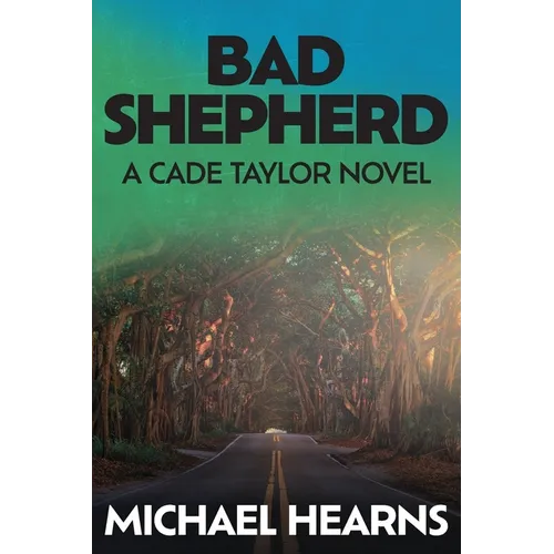 Bad Shepherd: A Cade Taylor Novel - Paperback