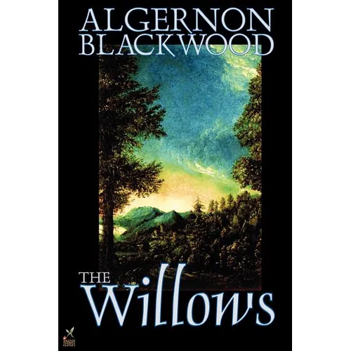 The Willows by Algernon Blackwood, Fiction - Paperback