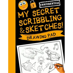 My Secret Scribblings and Sketches!: Drawing Pad & Sketch Book for Boys and Girls (Kids Sketchbook) - Paperback