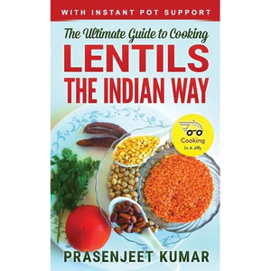 The Ultimate Guide to Cooking Lentils the Indian Way - Paperback