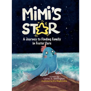Mimi's Star: A Journey to Finding Family in Foster Care - Hardcover