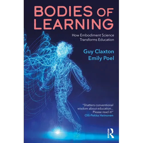 Bodies of Learning: How Embodiment Science Transforms Education - Paperback
