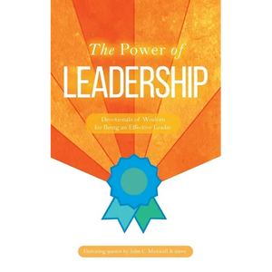 The Power of Leadership: Devotionals of Wisdom for Being an Effective Leader - Paperback