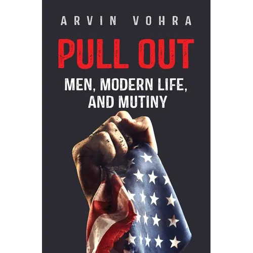 Pull Out: Men, Modern Life, and Mutiny - Paperback