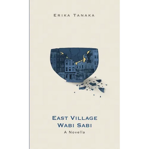 East Village Wabi Sabi: A Novella - Paperback